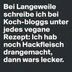 Bei-Langeweile-schreibe-ich-bei-Koch-bloggs-unter.jpeg